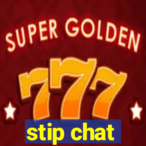 stip chat